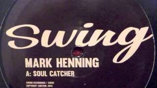 Mark Henning - Soul Catcher (Swing Recordings)