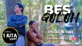 Download lagu Bes Goloh - Budi Arsa feat Pompi ( Lirik) mp3