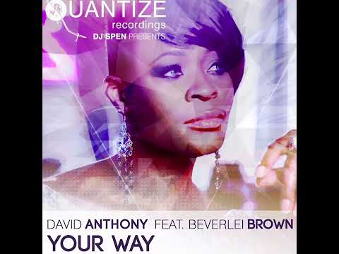 David Anthony Feat. Beverlei Brown - Your Way (DJ Spen & Gary Hudgins Remix)