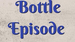 "Bottle Episode" | word of the day | Words To Use