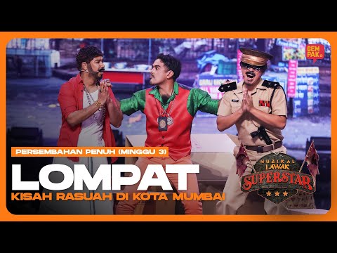 [Persembahan Penuh] LOMPAT - Dunia Rasuah di Kota Mumbai | Muzikal Lawak Superstar 5 Minggu 3