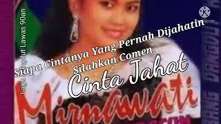 Download lagu Mirnawati Cinta Jahat Lagu Dangdut Lawas 90an mp3