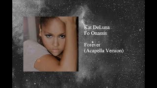 Kat DeLuna &amp; Fo Onassis - Forever (Acapella Version)