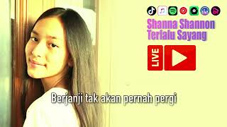 Download lagu SHANNA SHANNON - TERLALU SAYANG | VIDEO LIRIK (LIVE) mp3