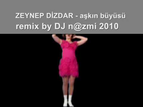 ZEYNEP DİZDAR - aşkın büyüsü ( remix by DJ n@zmi) 2010