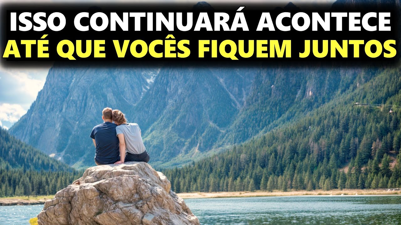 DEUS ESTÁ MOSTRANDO QUE ISSO CONTINUARÁ SE REPETINDO ATÉ QUE VOCÊS ESTEJAM JUNTOS