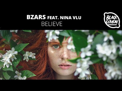 BZARS feat. Nina Vlu - Believe (Lyric Video)