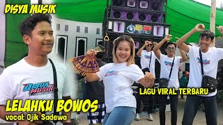 Download lagu LELAHKU BOWOS|| LAGU SASAK BIKIN TOBAT 🤣 VIRAL TERBARU DISYA MUSIK mp3