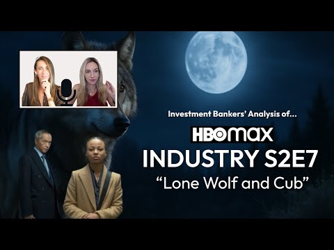 Ex Morgan Stanley Investment Bankers Break Down HBO's Industry S2E7 “Lone Wolf and Cub”