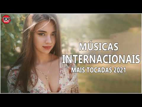 Músicas Internacionais Mais Tocadas 2021 ♫ Pop internacional 2021 ♫ Melhores musicas 2021