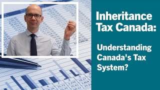 Inheritance Tax Canada: Understanding Canada