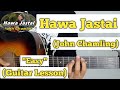 Hawa Jastai - John Chamling | Guitar Lesson | Plucking & Chords | (Raw Version)
