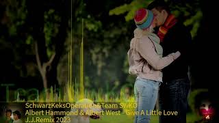 Albert Hammond &amp; Albert West - Give A Little Love (J.J.Remix 2023)