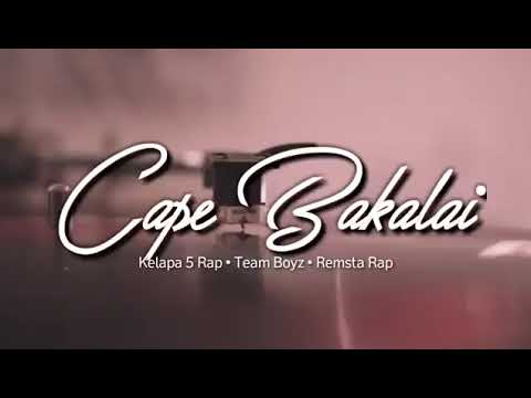 Cape bakalai ( team boyz x kelapa 5 rap x remsta rap)
