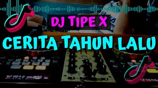 Download lagu DJ TIPE X CERITA TAHUN LALU REMIX FULLBASS TERBARU... mp3