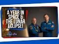 A Year in Space, and the Lunar Eclipse! - YouTube
