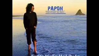 KyOn HoTa HaI PyAr - PaPoN - ThE StOrY So FaR