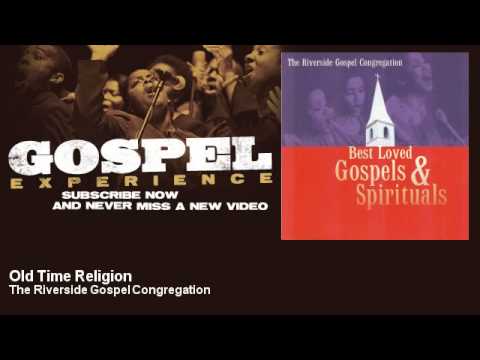 The Riverside Gospel Congregation - Old Time Religion