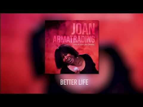 Thumbnail for Joan Armatrading - Better Life (Live at Asylum Chapel) by Joan Armatrading