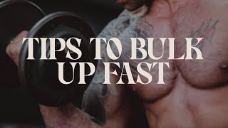 5 Tips To Bulk Up Fast!