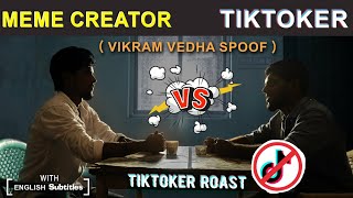 MEME CREATOR VS TIKTOKER | Tamil Tiktokers Roast| Vikram Vedha Spoof | With English subtitles