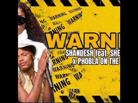 Warning(Shebeshxt x Shandesh)F.t Phobla On The Beat & African Keys