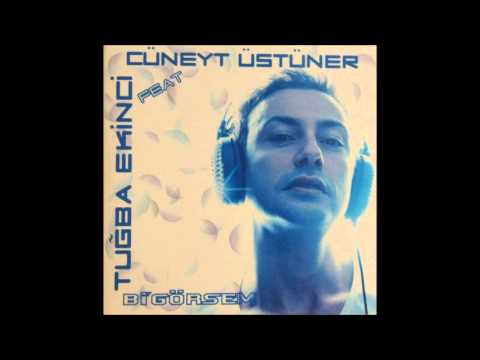 CÜNEYT ÜSTÜNER FEAT TUĞBA EKİNCİ - Bİ GÖRSEM RADIO MIX