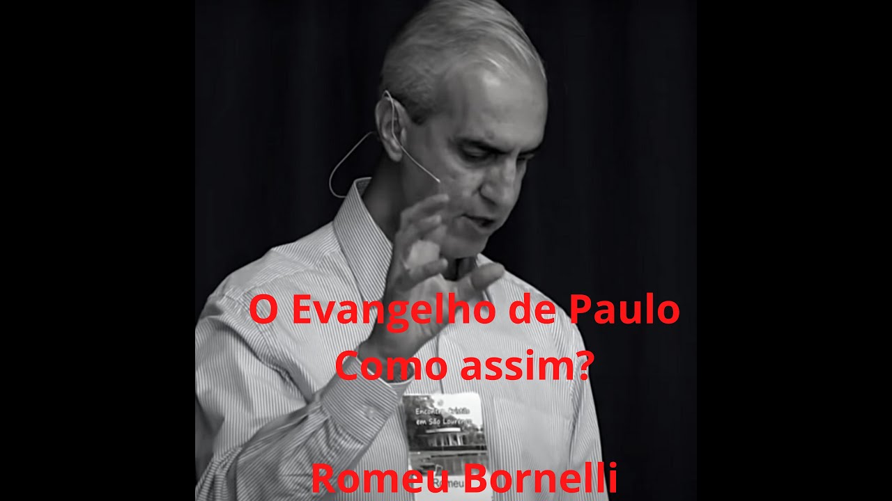 O Evangelho de Paulo - Muito Forte! Romeu Bornelli