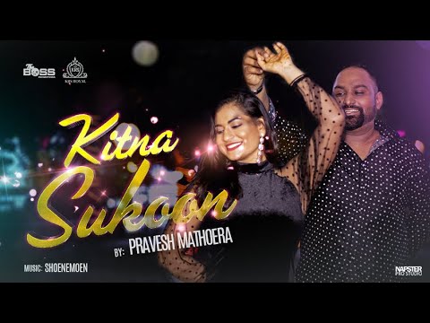 KITNA SUKOON - PRAVESH MATHOERA || NO MERXI || PROD. SHOENEMOEN MUSIC
