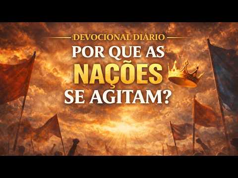 Por que as Nações se Agitam?| #Devocional | Pr. Adriano da Silva Ianz | #728 | 09.04.2026