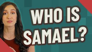 Who is Samael