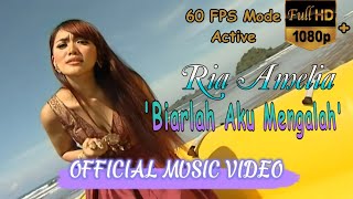 Download lagu Ria Amelia - Biarlah Aku Mengalah [ Video 60 FPS, HD] mp3