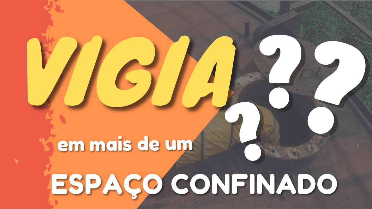 VIGIA EM MAIS DE UM ESPAÇO CONFINADO ???