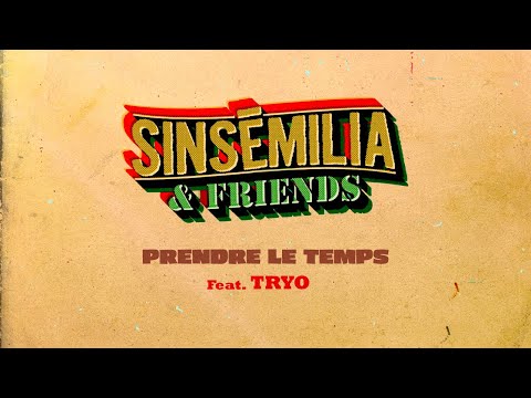 SINSEMILIA - Prendre le temps - (Feat Tryo)