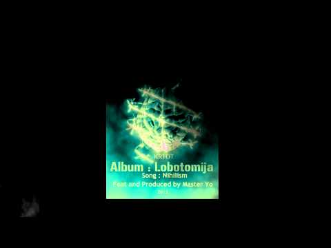 5. Krtot - Nihilizam ( Feat and Prod. By Master Yo  ) 2013