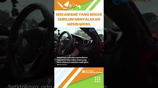 Masih Banyak yang Salah, Ini Mekanisme yang Perlu Diperhatikan sebelum Menyalakan Mesin Mobil