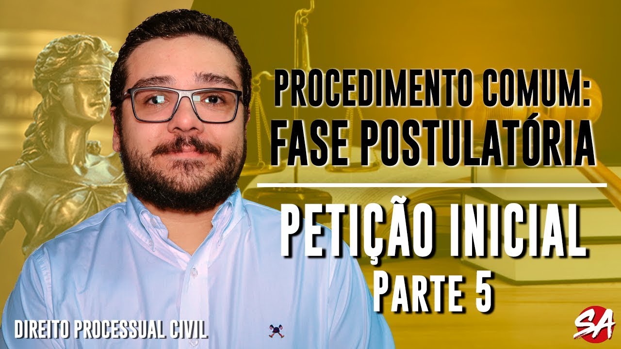 PETIÇÃO INICIAL - Parte 5 | PROCEDIMENTO COMUM: FASE POSTULATÓRIA - AULA 5
