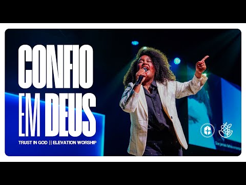 CONFIO EM DEUS (TRUST IN GOD) - AO VIVO