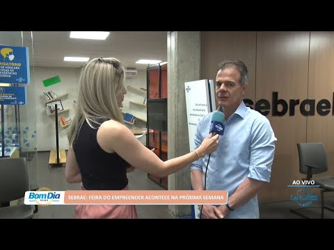SEBRAE: Feira do Empreender acontece na próxima semana 02 09 2022