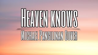 Heaven Knows // Michael Pangilinan Short Cover ❣️