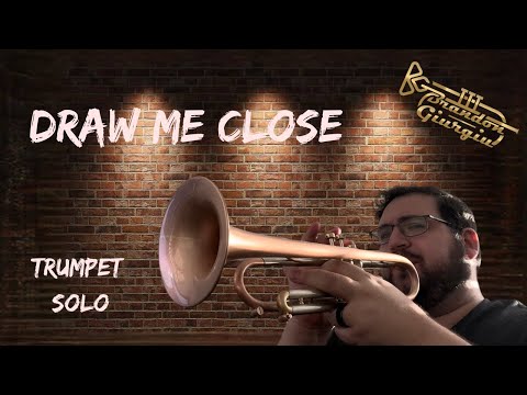 "Draw Me Close" Trumpet Cover