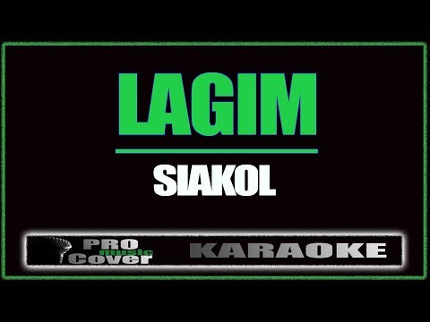 Lagim - Siakol (KARAOKE)
