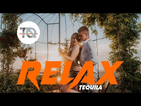 TEQUILA- RELAX (OFFICIAL VIDEO)