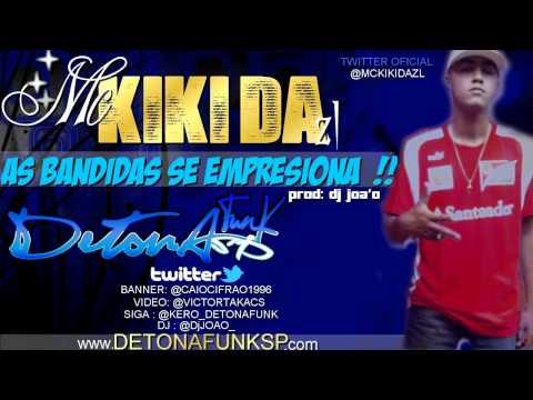 VÍDEO OFICIAL - MC KIKI DA ZL - AS BANDIDAS SE IMPRESSIONA ♪ [DJ JOÃO'O] LANÇAMENTO 2012