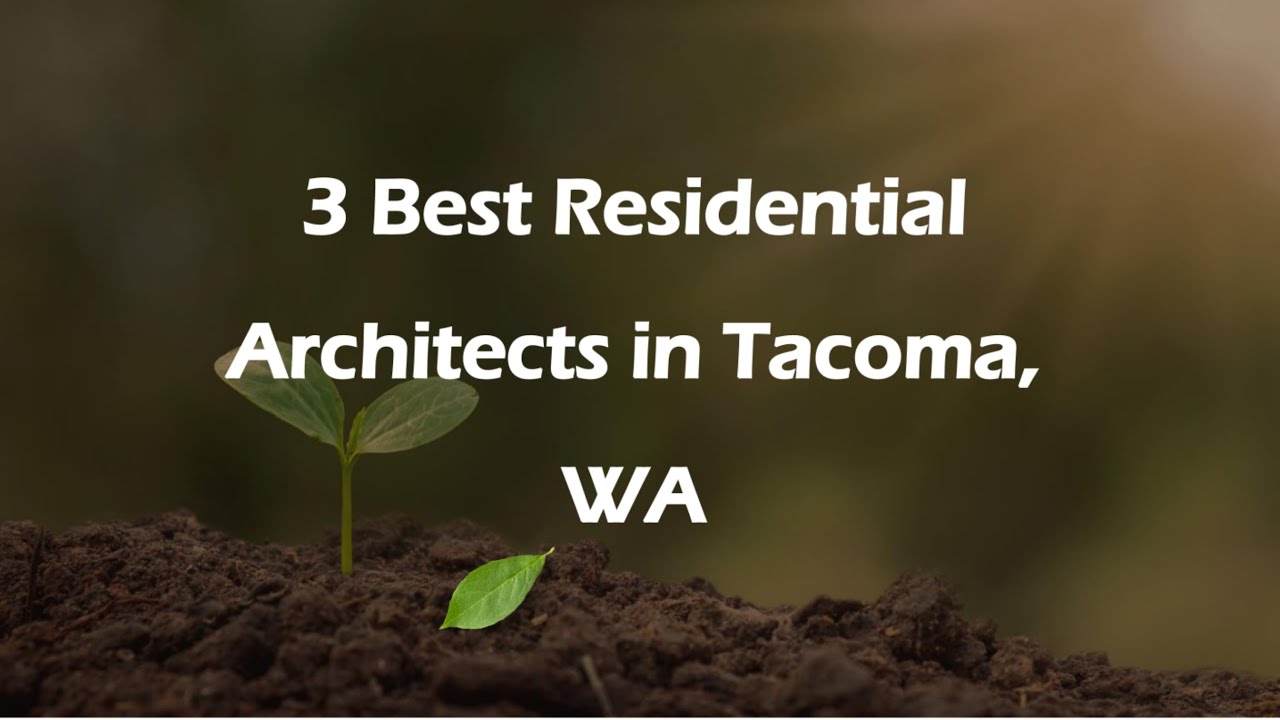 3 Best Residential Architects in Tacoma, Washington 2024 | Residential Designers