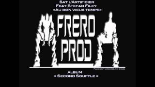 Sat l'Artificier Feat Stefan Filey "Au bon vieux temps" Produced by Frero Prod