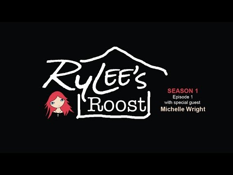 RyLee's Roost Season 1, Episode 1 with Michelle Wright