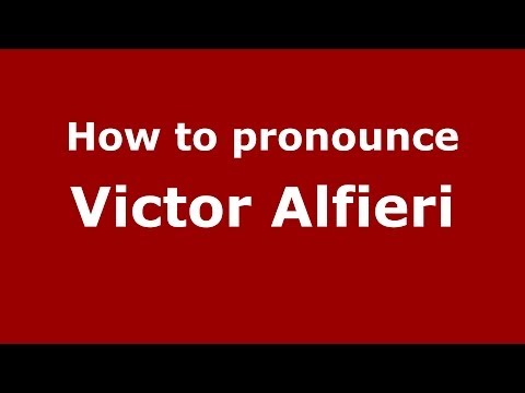 How to pronounce Victor Alfieri (Italian/Italy) - PronounceNames.com