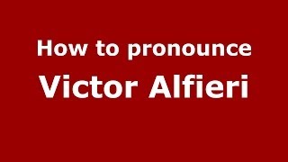 How to pronounce Victor Alfieri