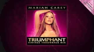 Mariah Carey - Triumphant (Vintage Throwback Mix)